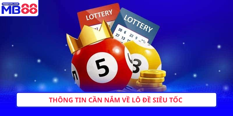 Thông tin cần nắm về lô đề siêu tốc